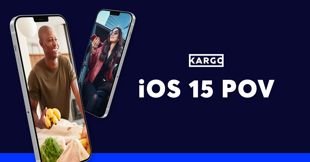 What ios 15 means for advertisers - 